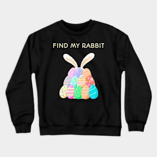 Find my rabbit Crewneck Sweatshirt